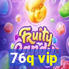 76q vip